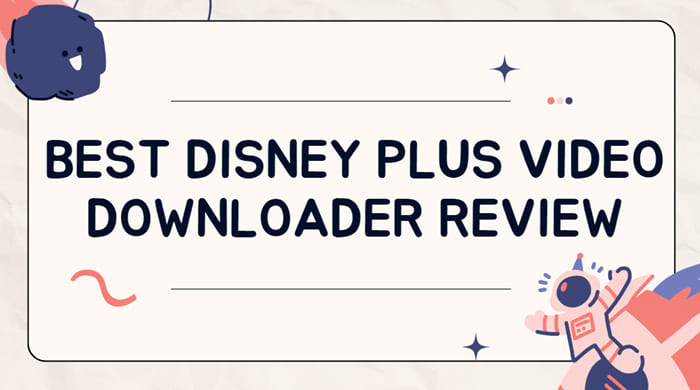 best disneyplus video downloader