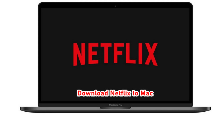 How to Download Netflix on Mac