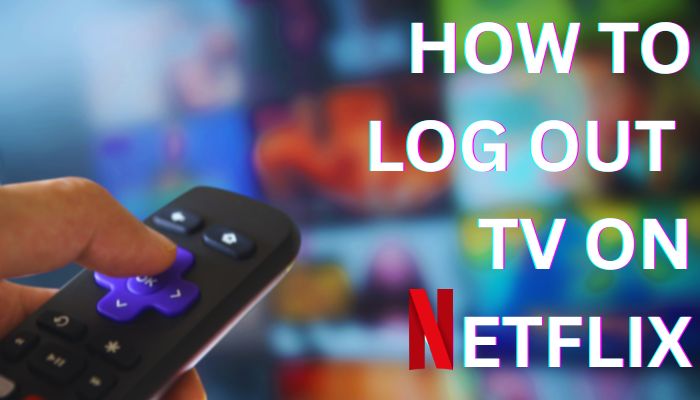Log out Netflix on TV