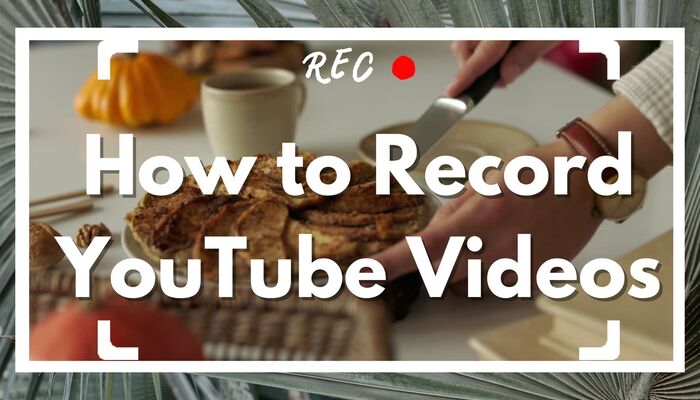 How to record YouTube videos