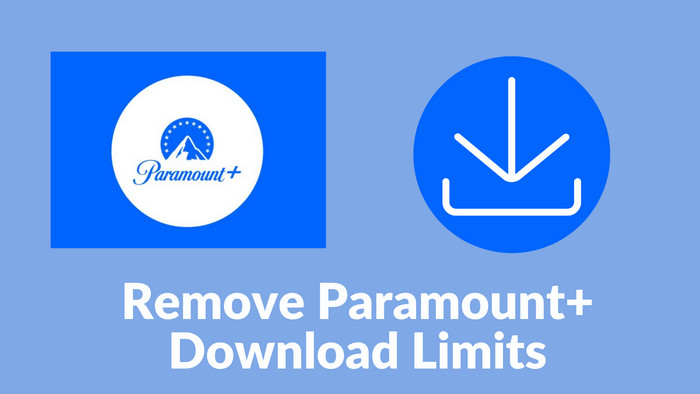 remove paramount plus download limit