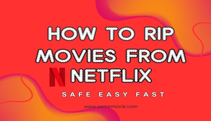 Rip movies from Netflix