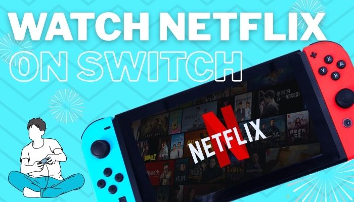 Watch Netflix on Switch