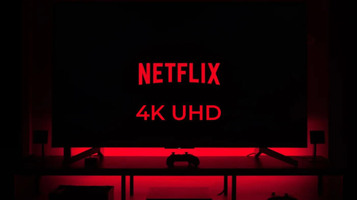 watch netflix video in 4K uhd